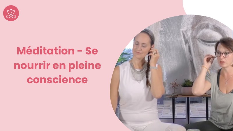 1 - Méditation - Se nourrir en pleine conscience avec Dr Valérie Coester